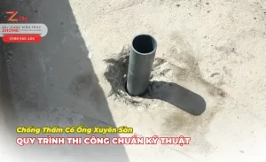 Chống Thấm Cổ Ống Xuyên Sàn: Quy Trình Thi Công Chuẩn Kỹ Thuật